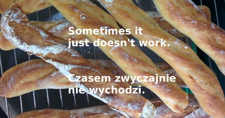 Failed bake is not a failure. Nieudany wypiek to nie porażka.